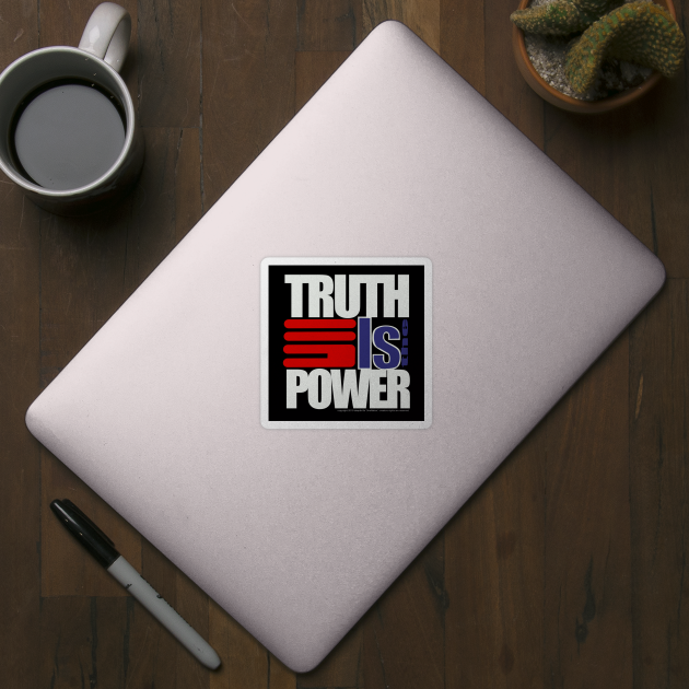 TRUTH IS THE POWER by deepthr3e